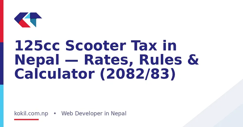 125cc Scooter Tax in Nepal &mdash; Rates, Rules & Calculator (2082/83)