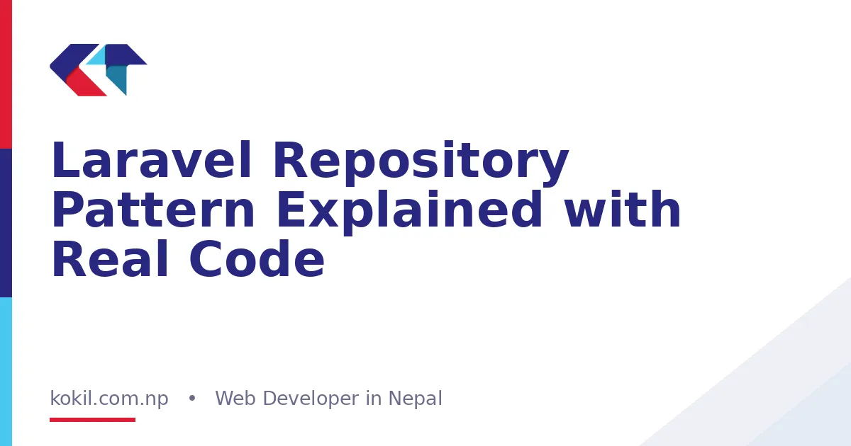 Laravel Repository Pattern Explained with Real Code