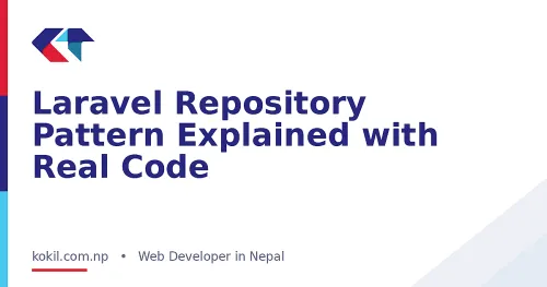 Laravel Repository Pattern Explained with Real Code