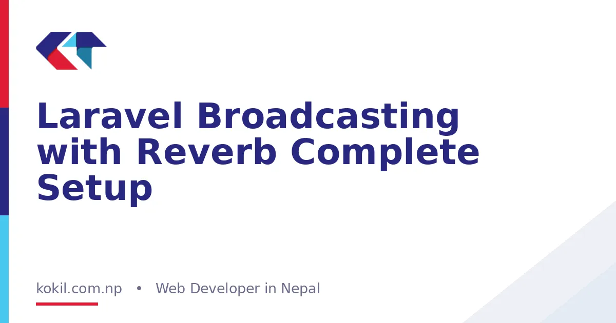 Laravel Broadcasting with Reverb Complete Setup