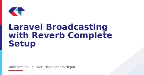 Laravel Broadcasting with Reverb Complete Setup