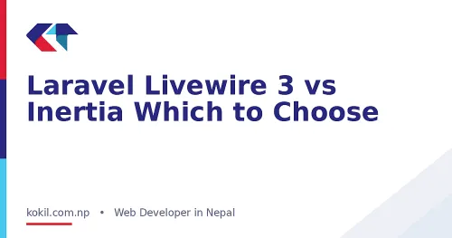 Laravel Livewire 3 vs Inertia Which to Choose