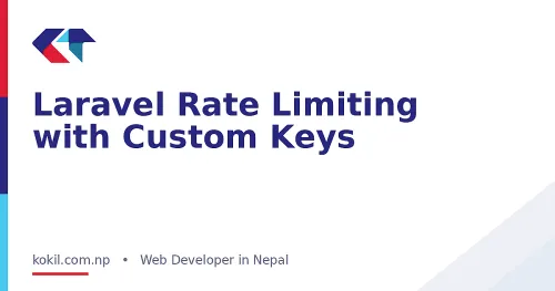 Laravel Rate Limiting with Custom Keys