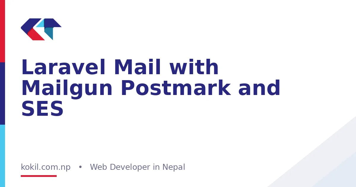 Laravel Mail with Mailgun Postmark and SES