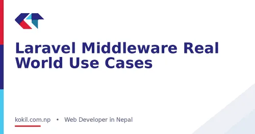 Laravel Middleware Real World Use Cases