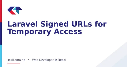 Laravel Signed URLs for Temporary Access
