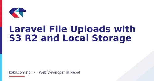 Laravel File Uploads with S3 R2 and Local Storage