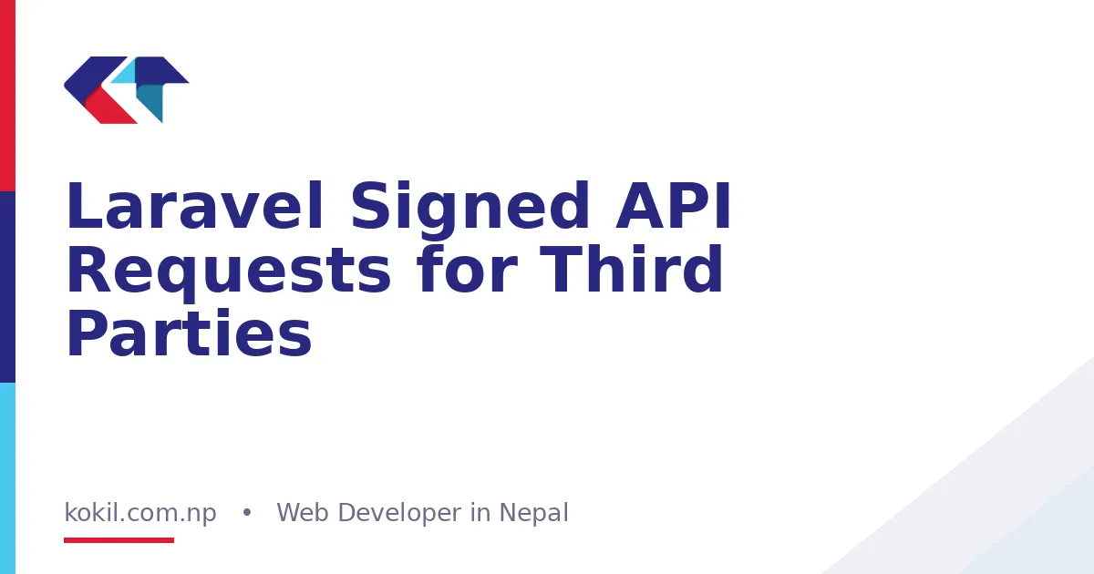 Laravel Signed API Requests for Third Parties