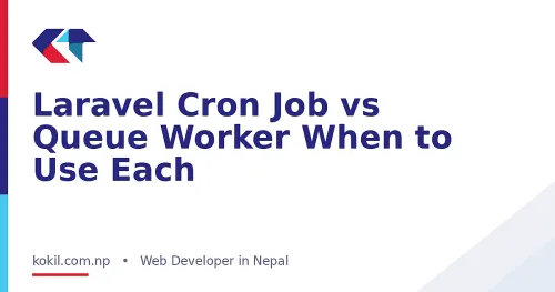 Laravel Cron Job vs Queue Worker When to Use Each