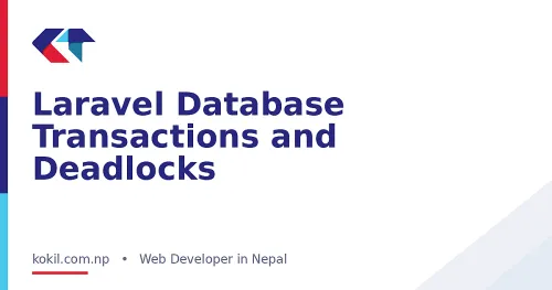 Laravel Database Transactions and Deadlocks