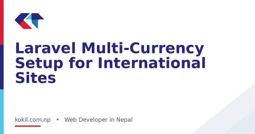 Laravel Multi-Currency Setup for International Sites