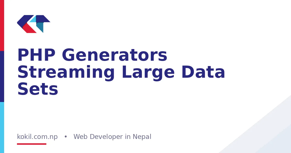 PHP Generators Streaming Large Data Sets