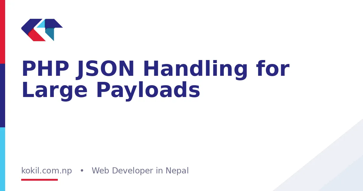 PHP JSON Handling for Large Payloads