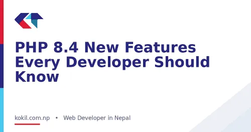 PHP 8.4 New Features Every Developer Should Know