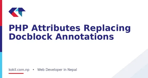 PHP Attributes Replacing Docblock Annotations