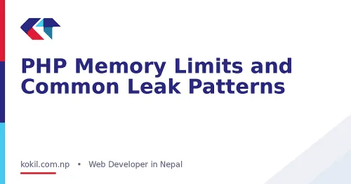PHP Memory Limits and Common Leak Patterns