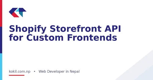 Shopify Storefront API for Custom Frontends