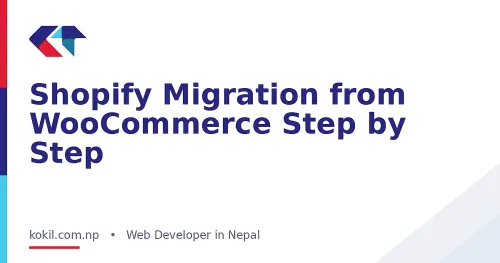 Shopify Migration from WooCommerce Step by Step