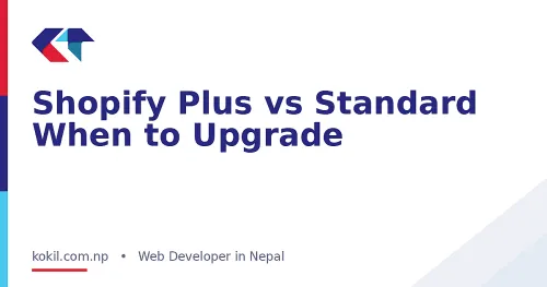 Shopify Plus vs Standard When to Upgrade