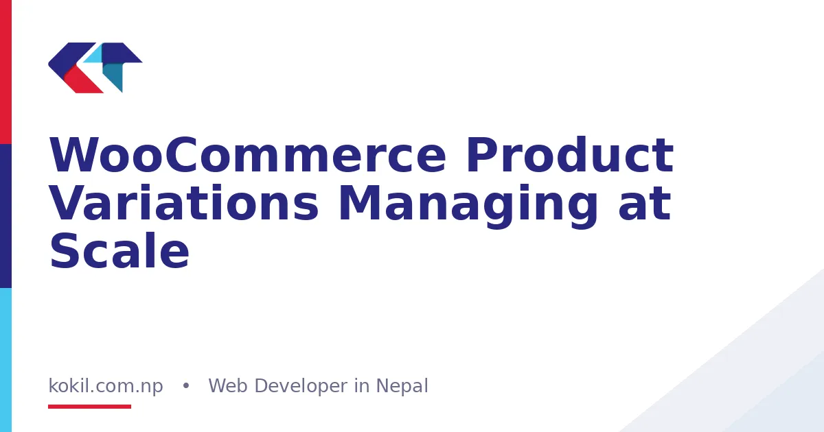 WooCommerce Product Variations Managing at Scale