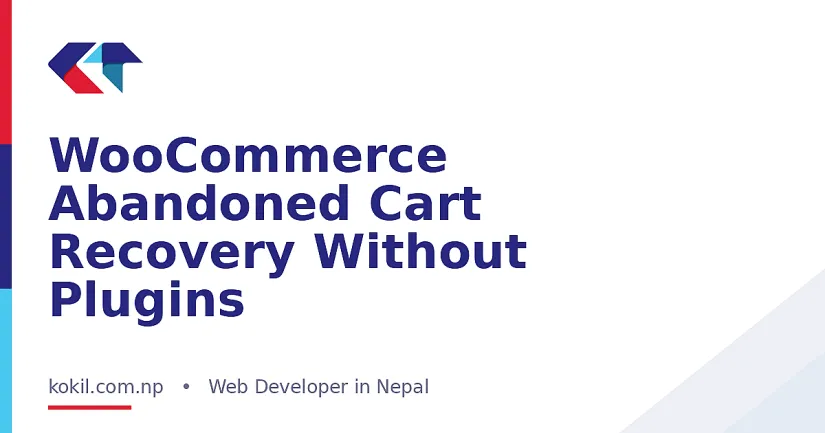 WooCommerce Abandoned Cart Recovery Without Plugins