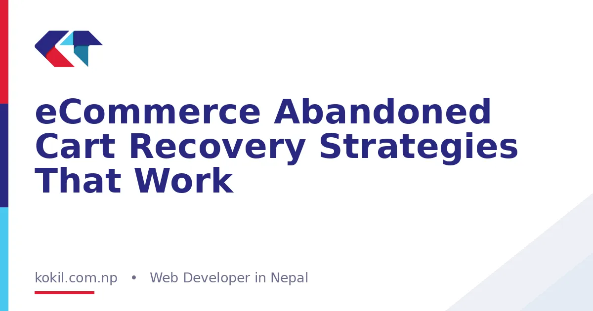 eCommerce Abandoned Cart Recovery Strategies That Work