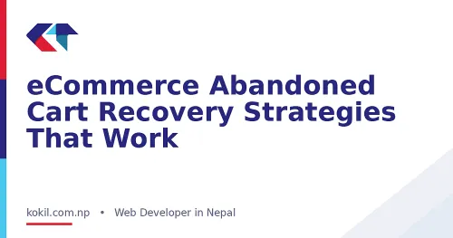 eCommerce Abandoned Cart Recovery Strategies That Work