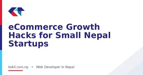 eCommerce Growth Hacks for Small Nepal Startups