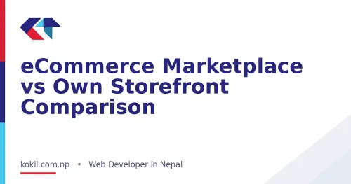 eCommerce Marketplace vs Own Storefront Comparison