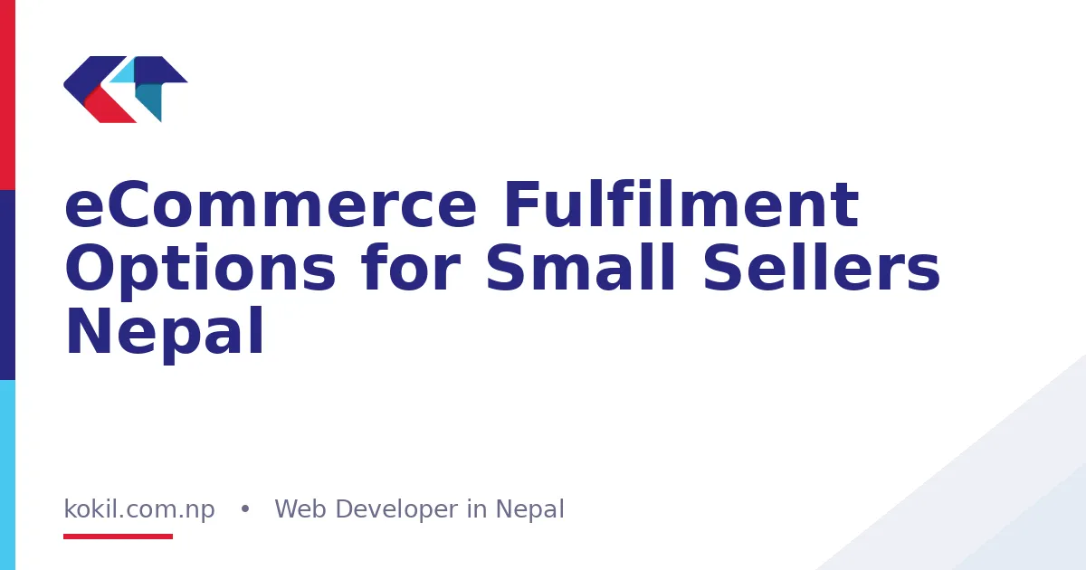 eCommerce Fulfilment Options for Small Sellers Nepal