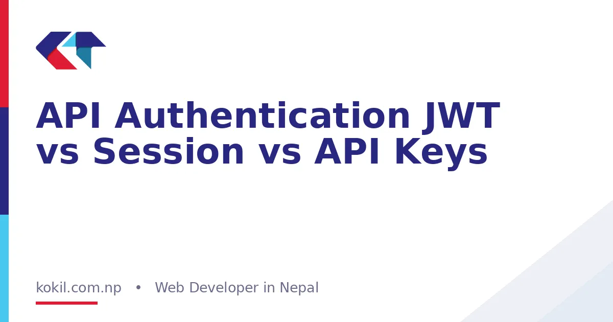 API Authentication JWT vs Session vs API Keys