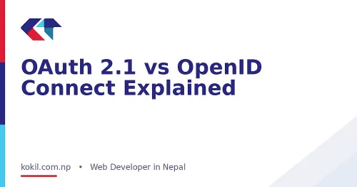 OAuth 2.1 vs OpenID Connect Explained