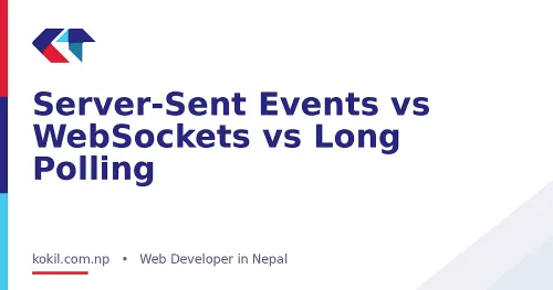 Server-Sent Events vs WebSockets vs Long Polling