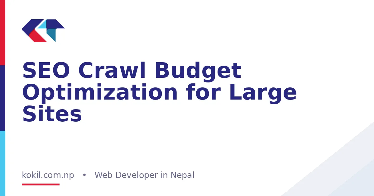 SEO Crawl Budget Optimization for Large Sites