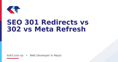 SEO 301 Redirects vs 302 vs Meta Refresh