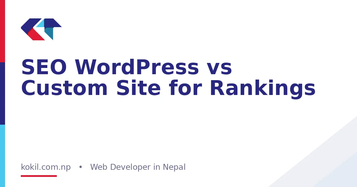 SEO WordPress vs Custom Site for Rankings
