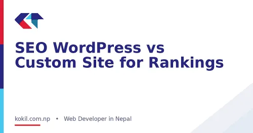 SEO WordPress vs Custom Site for Rankings
