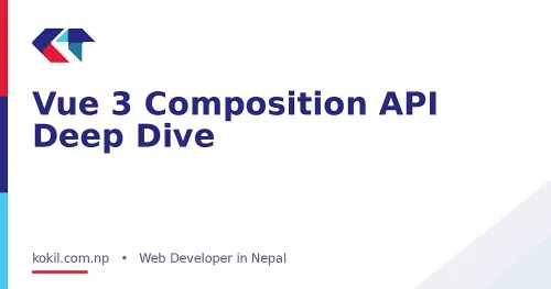 Vue 3 Composition API Deep Dive