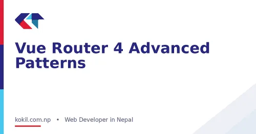 Vue Router 4 Advanced Patterns