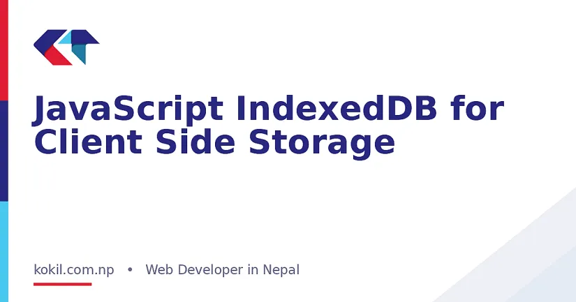 JavaScript IndexedDB for Client Side Storage
