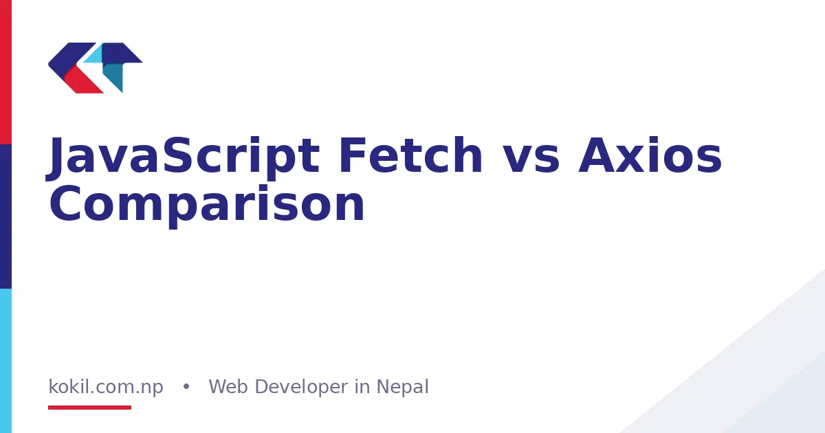 JavaScript Fetch vs Axios Comparison