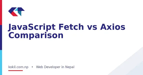 JavaScript Fetch vs Axios Comparison