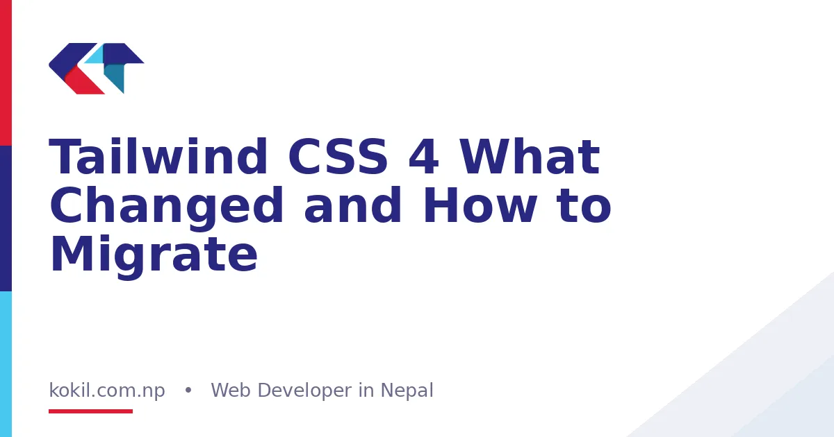 Tailwind CSS 4 What Changed and How to Migrate