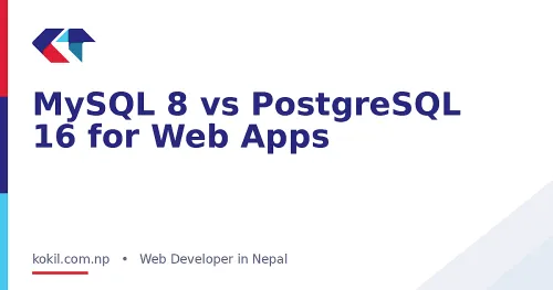 MySQL 8 vs PostgreSQL 16 for Web Apps