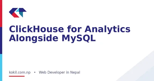 ClickHouse for Analytics Alongside MySQL