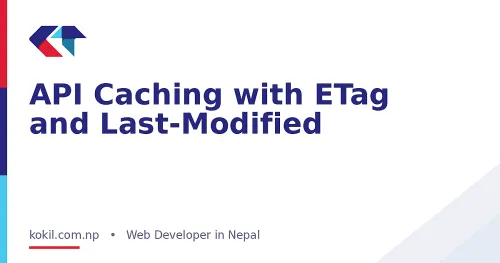 API Caching with ETag and Last-Modified