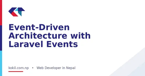 Event-Driven Architecture with Laravel Events