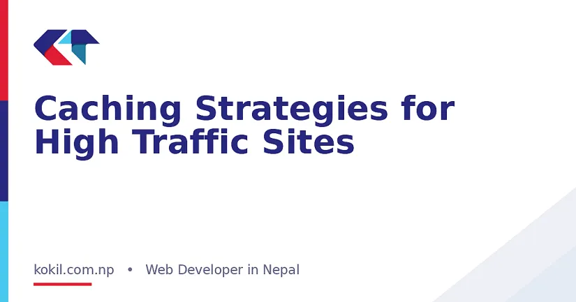 Caching Strategies for High Traffic Sites