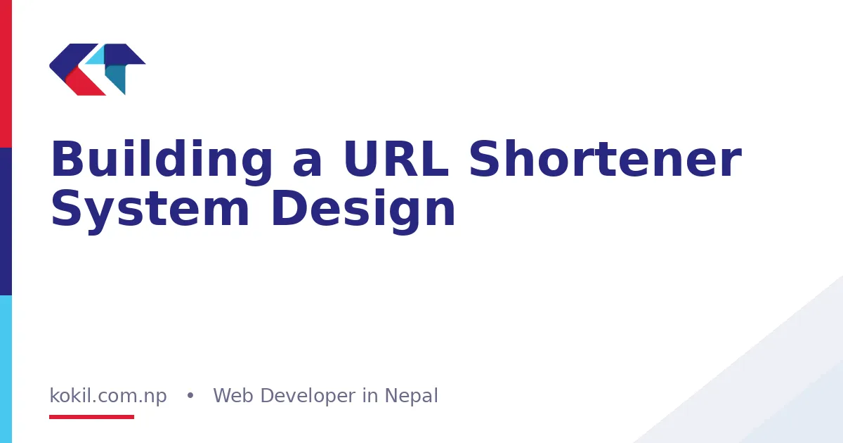 Building a URL Shortener System Design
