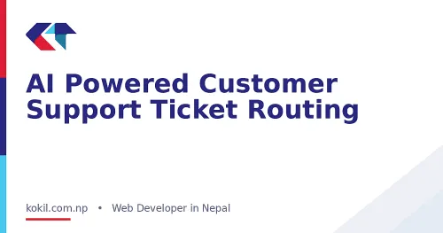 AI Powered Customer Support Ticket Routing